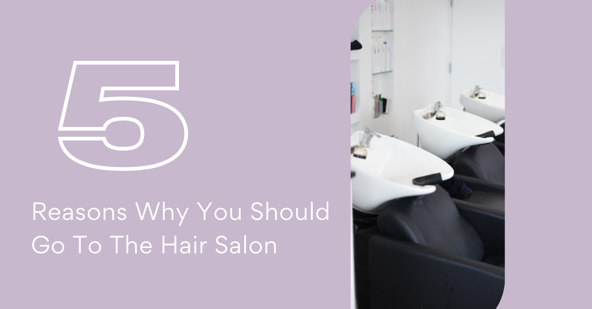 Jakata Salon 5 Reasons Why You Should Go To The Hair Salon Hairdressers in Warrington